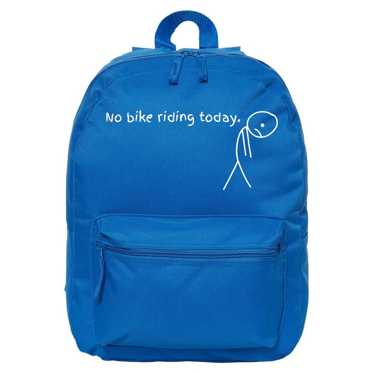 No Bike Riding Today 16 in Basic Backpack