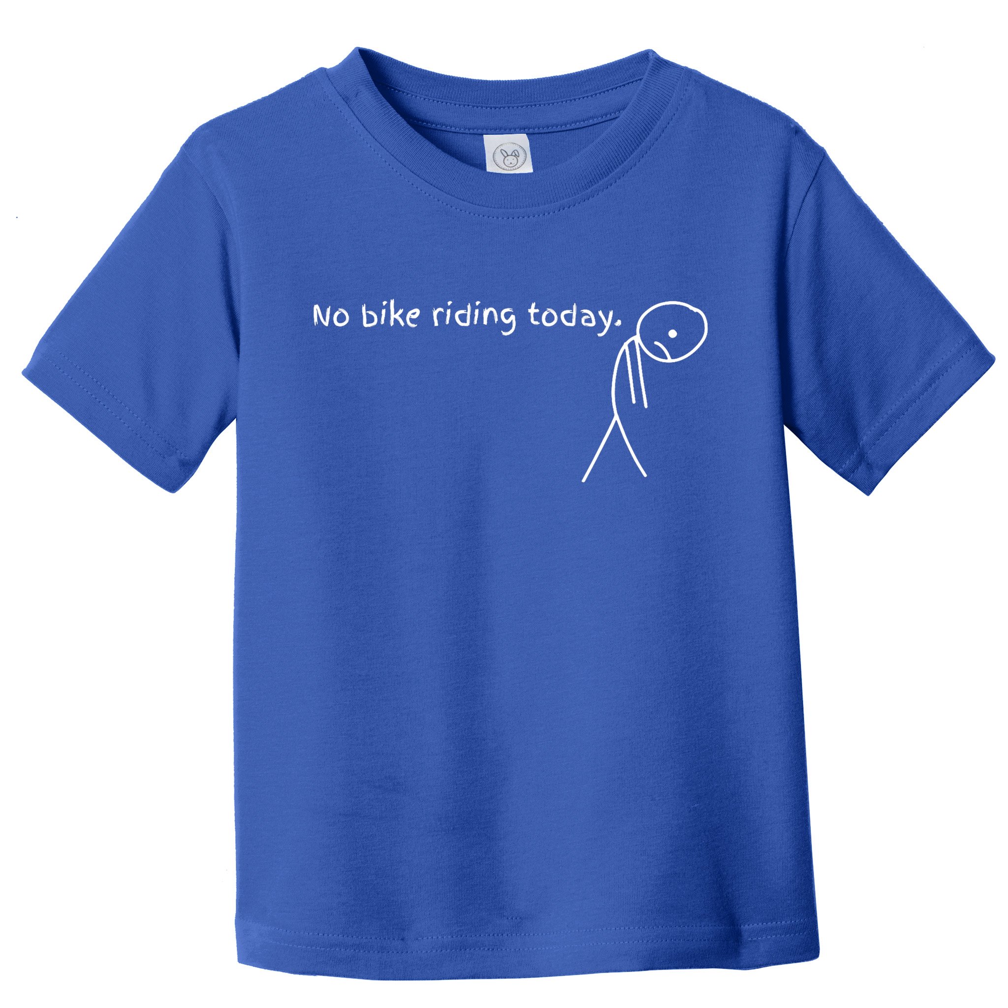 No Bike Riding Today Toddler T-Shirt