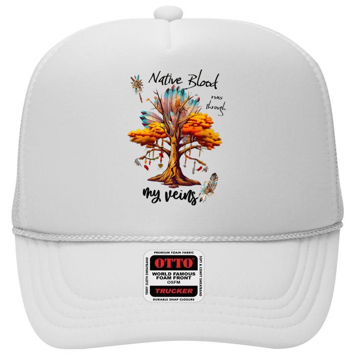 Native Blood Runs Through My Veins High Crown Mesh Back Trucker Hat