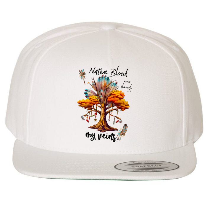 Native Blood Runs Through My Veins Wool Snapback Cap