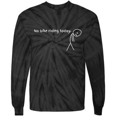 No Bike Riding Today Tie-Dye Long Sleeve Shirt