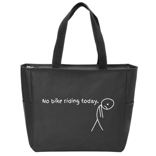 No Bike Riding Today Zip Tote Bag