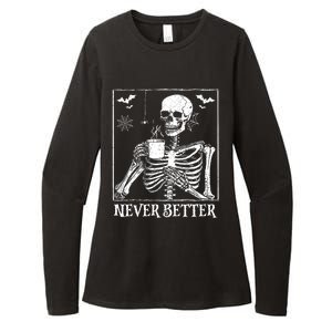 Never Better Skeleton Drinking Coffee Halloween Party Womens CVC Long Sleeve Shirt