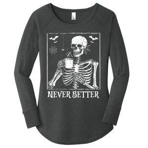 Never Better Skeleton Drinking Coffee Halloween Party Women's Perfect Tri Tunic Long Sleeve Shirt