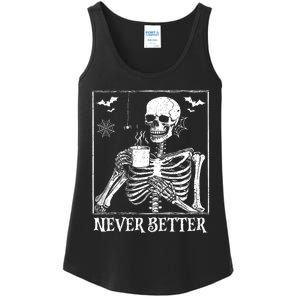 Never Better Skeleton Drinking Coffee Halloween Party Ladies Essential Tank