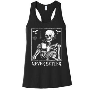 Never Better Skeleton Drinking Coffee Halloween Party Women's Racerback Tank