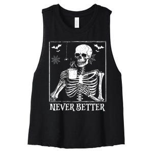 Never Better Skeleton Drinking Coffee Halloween Party Women's Racerback Cropped Tank