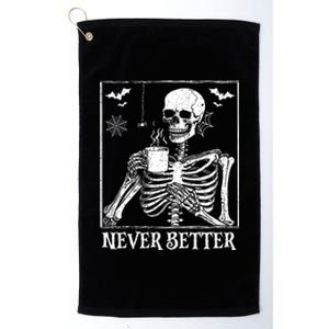 Never Better Skeleton Drinking Coffee Halloween Party Platinum Collection Golf Towel