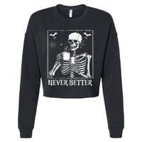 Never Better Skeleton Drinking Coffee Halloween Party Cropped Pullover Crew