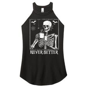 Never Better Skeleton Drinking Coffee Halloween Party Women's Perfect Tri Rocker Tank