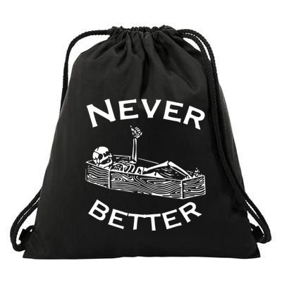 Never Better Skeleton Lazy Halloween Drawstring Bag