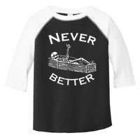 Never Better Skeleton Lazy Halloween Toddler Fine Jersey T-Shirt
