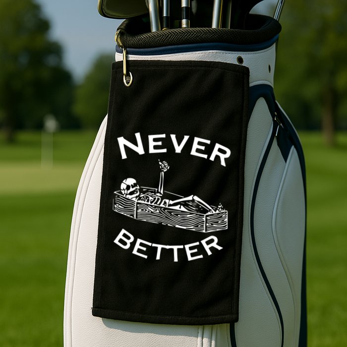 Never Better Skeleton Lazy Halloween Golf Towel