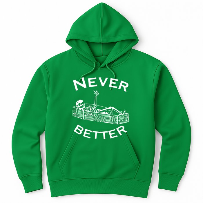 Never Better Skeleton Lazy Halloween Hoodie