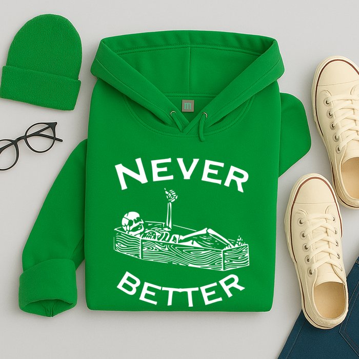 Never Better Skeleton Lazy Halloween Hoodie