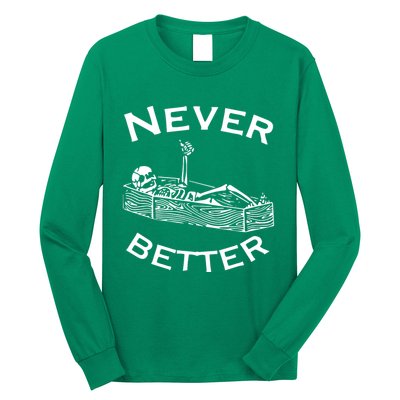 Never Better Skeleton Lazy Halloween Long Sleeve Shirt