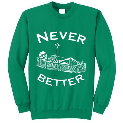 Never Better Skeleton Lazy Halloween Sweatshirt