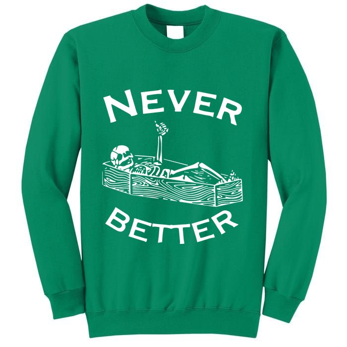 Never Better Skeleton Lazy Halloween Sweatshirt
