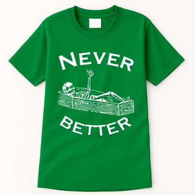 Never Better Skeleton Lazy Halloween Tall T-Shirt