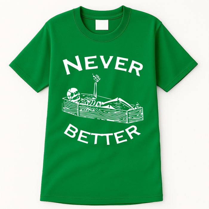 Never Better Skeleton Lazy Halloween Tall T-Shirt