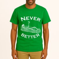 Never Better Skeleton Lazy Halloween Tall T-Shirt