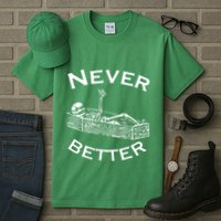 Never Better Skeleton Lazy Halloween Tall T-Shirt