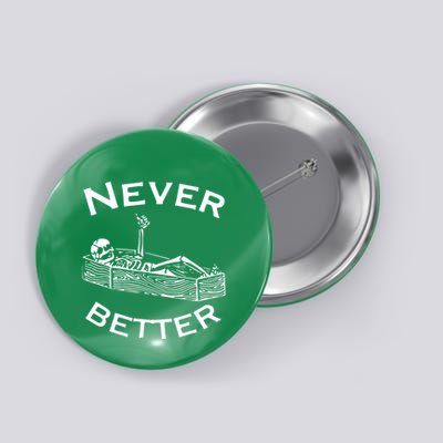 Never Better Skeleton Lazy Halloween Button