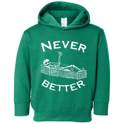 Never Better Skeleton Lazy Halloween Toddler Hoodie