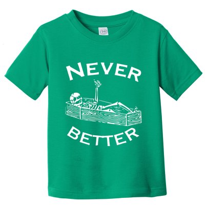 Never Better Skeleton Lazy Halloween Toddler T-Shirt