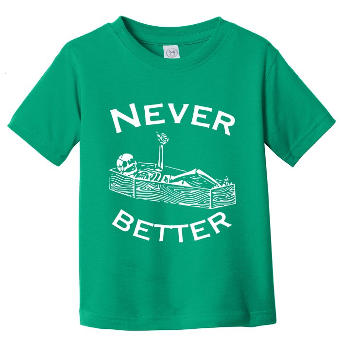 Never Better Skeleton Lazy Halloween Toddler T-Shirt