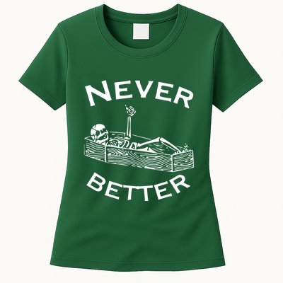 Never Better Skeleton Lazy Halloween Womens T-Shirt