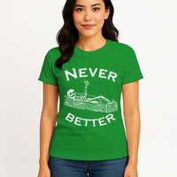 Never Better Skeleton Lazy Halloween Womens T-Shirt