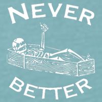 Never Better Skeleton Lazy Halloween Sueded Cloud Jersey T-Shirt
