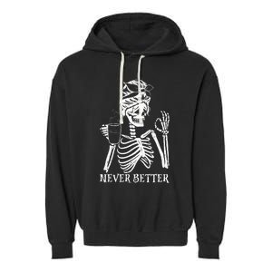 Never Better Skeleton Drinking Coffee Peace Halloween Garment-Dyed Fleece Hoodie