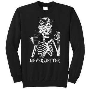 Never Better Skeleton Drinking Coffee Peace Halloween Sweatshirt