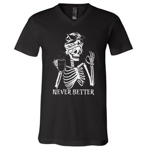 Never Better Skeleton Drinking Coffee Peace Halloween V-Neck T-Shirt