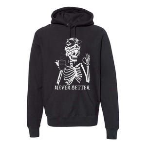 Never Better Skeleton Drinking Coffee Peace Halloween Premium Hoodie