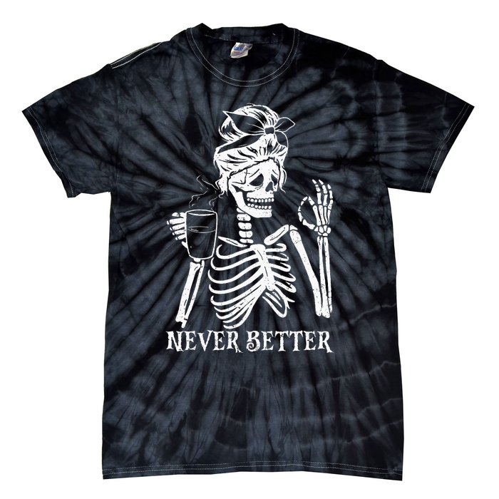 Never Better Skeleton Drinking Coffee Peace Halloween Tie-Dye T-Shirt