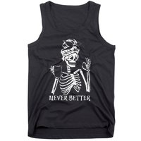 Never Better Skeleton Drinking Coffee Peace Halloween Tank Top