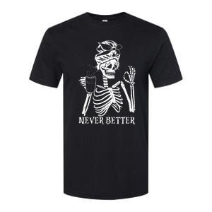 Never Better Skeleton Drinking Coffee Peace Halloween Softstyle CVC T-Shirt