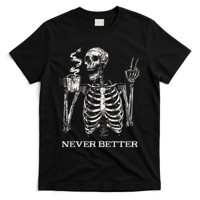 Never Better Skeleton Drinking Coffee Gothic Halloween T-Shirt