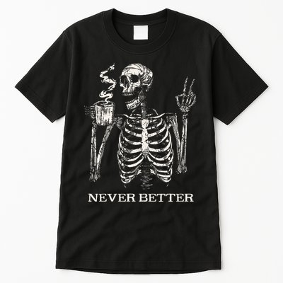 Never Better Skeleton Drinking Coffee Gothic Halloween Tall T-Shirt