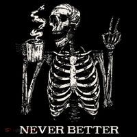 Never Better Skeleton Drinking Coffee Gothic Halloween Tall T-Shirt