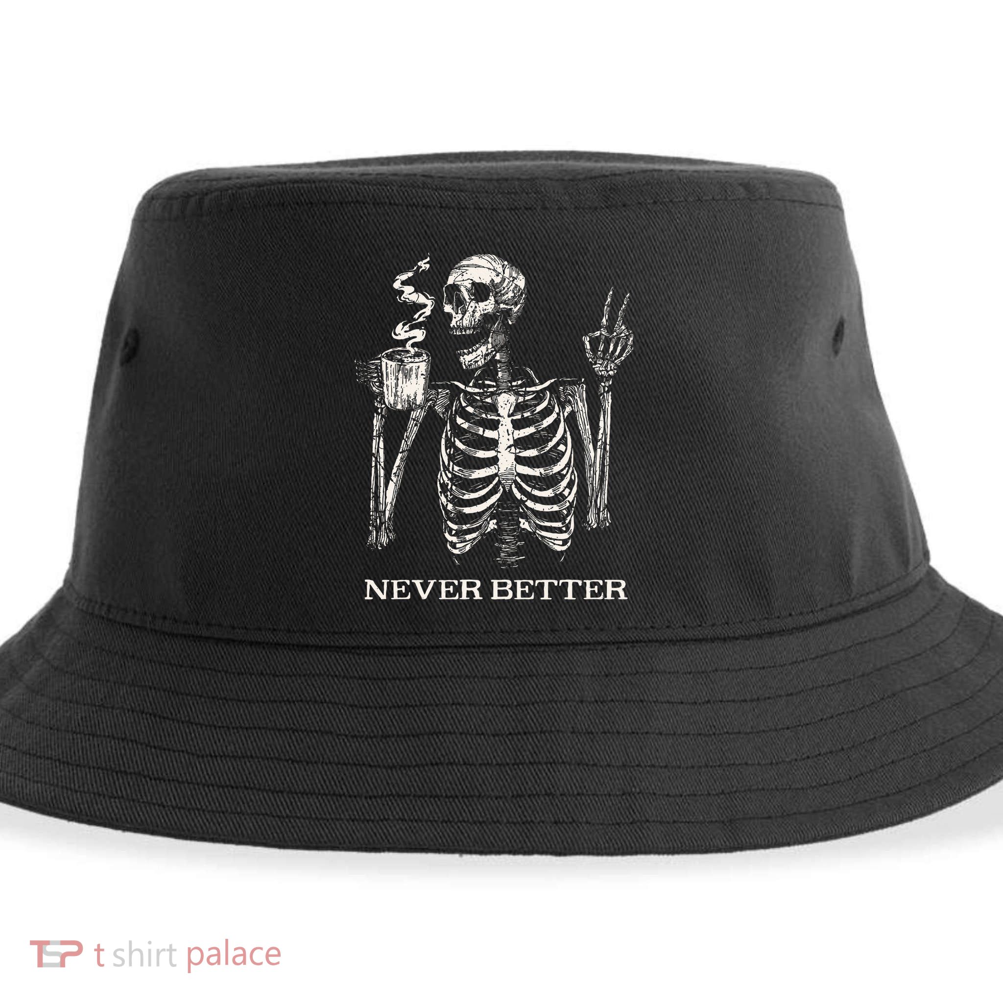 Never Better Skeleton Drinking Coffee Gothic Halloween Sustainable Bucket Hat