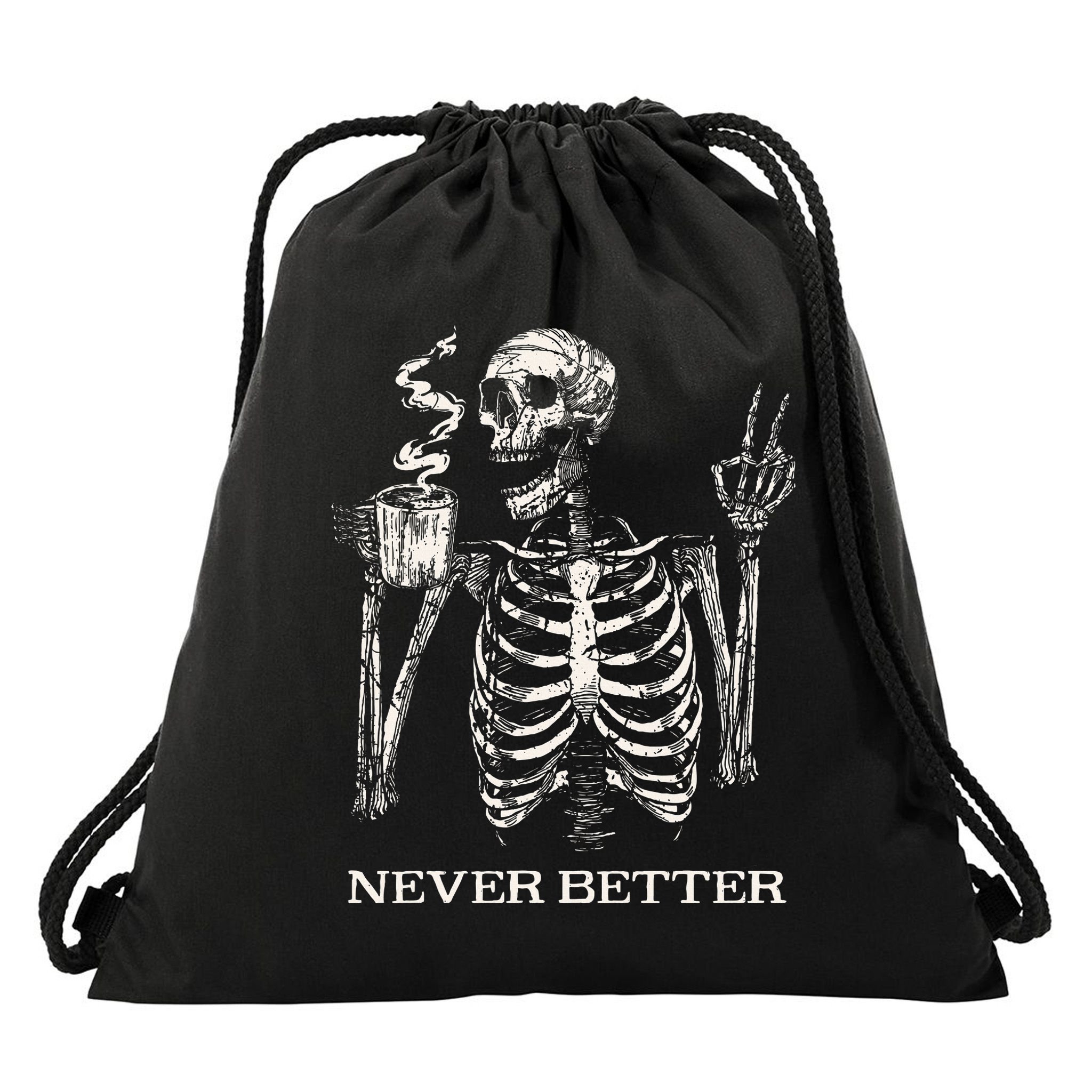 Never Better Skeleton Drinking Coffee Gothic Halloween Drawstring Bag