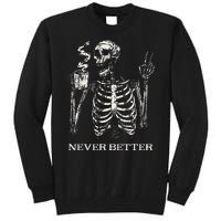 Never Better Skeleton Drinking Coffee Gothic Halloween Tall Sweatshirt