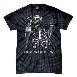 Never Better Skeleton Drinking Coffee Gothic Halloween Tie-Dye T-Shirt