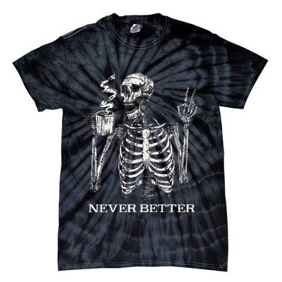 Never Better Skeleton Drinking Coffee Gothic Halloween Tie-Dye T-Shirt