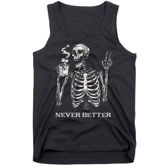 Never Better Skeleton Drinking Coffee Gothic Halloween Tank Top