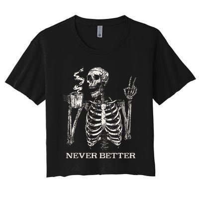 Never Better Skeleton Drinking Coffee Gothic Halloween Crop Top